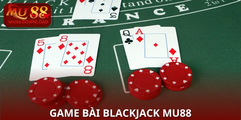 Game Bài Blackjack MU88