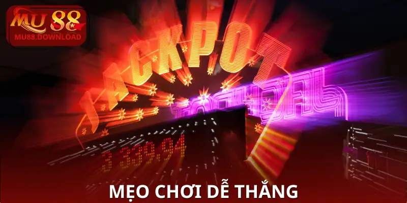 Mẹo chơi dễ thắng