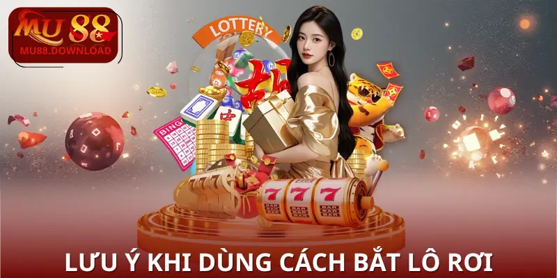cach-bat-lo-roi-luu-y