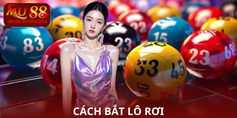 cach-bat-lo-roi