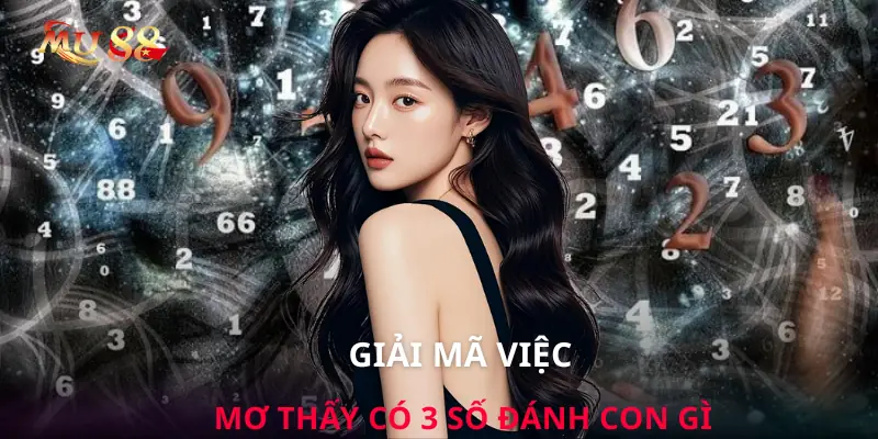 mo-thay-co-3-so-danh-con-gi-giai-ma